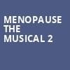 Menopause The Musical 2, Van Wezel Performing Arts Hall, Sarasota