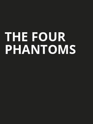 The Four Phantoms, Van Wezel Performing Arts Hall, Sarasota