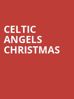 Celtic Angels Christmas, Van Wezel Performing Arts Hall, Sarasota