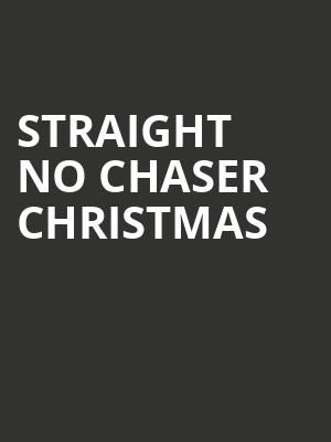 Straight No Chaser Christmas, Van Wezel Performing Arts Hall, Sarasota
