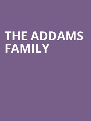 The Addams Family, Van Wezel Performing Arts Hall, Sarasota