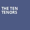 The Ten Tenors, Van Wezel Performing Arts Hall, Sarasota