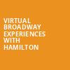 Virtual Broadway Experiences with HAMILTON, Virtual Experiences for Sarasota, Sarasota