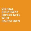 Virtual Broadway Experiences with HADESTOWN, Virtual Experiences for Sarasota, Sarasota