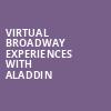 Virtual Broadway Experiences with ALADDIN, Virtual Experiences for Sarasota, Sarasota