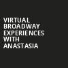 Virtual Broadway Experiences with ANASTASIA, Virtual Experiences for Sarasota, Sarasota